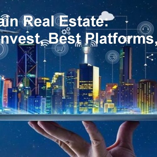 Blockchain Real Estate: How To Invest, Best Platforms, & Fees