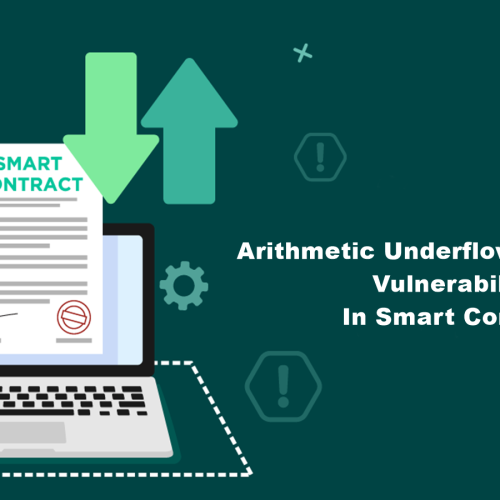 Arithmetic Underflow and Overflow Vulnerabilities In Smart Contracts